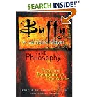 Click here to buy Buffy the Vampire Slayer and Philosophy: Fear and Trembling in... by  James B. South and William Irwin.