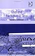 God and the Nature of Time (Ashgate Philosophy of Religion Series) (Ashgate Philosophy of Religion Series) (Ashgate Philosophy of Religion Series)