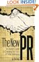 The New PR: An Insider's Guide to Changing the Face of Public Relations