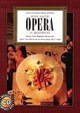 Dining and the Opera in Manhattan: Recipes from Manhattan Restaurants, Opera Arias Selected by the Metropolitan Opera Guild (Sharon O'Connor's menus & music)