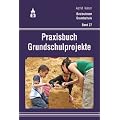 Praxisbuch Grundschulprojekte