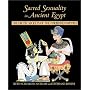 Sacred Sexuality in Ancient Egypt: The Erotic Secrets of the Forbidden Papyri
