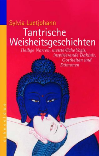 Tantrische Weisheitsgeschichten by Sylvia Luetjohann