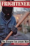Frightener: The Glasgow Ice-cream Wars