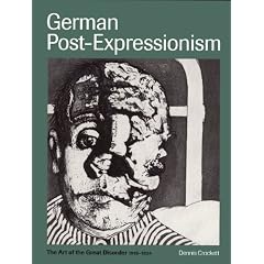 German Post-Expressionism: The Art of the Great Disorder, 1918-1924