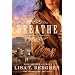 Breathe: A Novel of Colorado (The Homeward Trilogy)