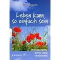 Leben kann so einfach sein!: 25 Denkanst��e, die Ihr Leben vereinfachen