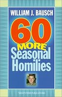 60 More Seasonal Homilies (World According)
