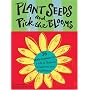 Plant Seeds and Pick the Blooms: 36 Affirmations for a Life of Balance,Creativity,and Fulfillment