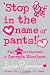 Confessions of Georgia Nicolson - 'Stop in the name of pants!'
