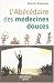 L'Abécédaire des médecines douces