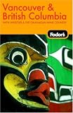 Fodors Vancouver and British Columbia, 5th Edition (Fodors Gold Guides)