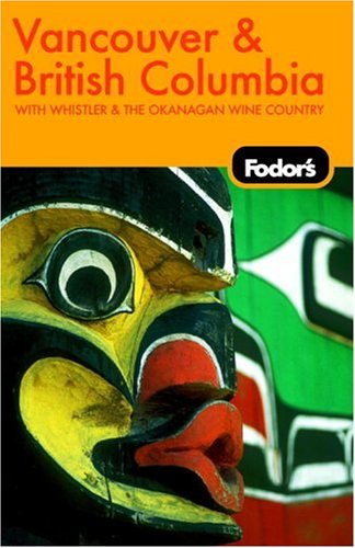 City Travel Guides Discounted  Books : Fodor's Vancouver and British Columbia, 5th Edition (Fodor's Gold Guides)