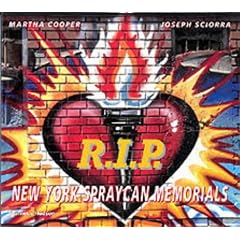 R.I.P.: New York Spraycan Memorials (Street Graphics / Street Art)