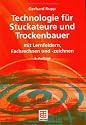 Technologie f&uuml;r Stuckateure und Trockenbauer: mit Lernfeldern, Fachrechnen und -zeichnen