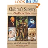 Children's Surgery: A Worldwide History by John G. and M.d. Raffensperger