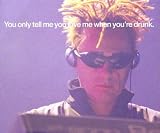 You Only Tell Me You Love Me When Youre Drunk