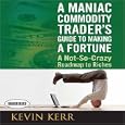 A Maniac Commodity Trader