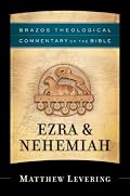 Ezra & Nehemiah (Brazos Theological Commentary on the Bible)