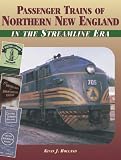Passenger Trains of Northern New England: In the Streamline Era