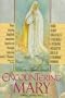 Encountering Mary: Visions of Mary from La Salette to Medjugorje