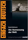 EinFach Deutsch - Unterrichtsmodelle: Daniel Kehlmann 'Die Vermessung der Welt' - Michael V�lkl