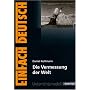 EinFach Deutsch - Unterrichtsmodelle: Daniel Kehlmann 'Die Vermessung der Welt'