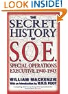 The Secret History of SOE: Special Operations Executive 1940-1945