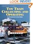 Toy Train Collecting and Operating: An Introduction to the Hobby