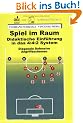 Spiel im Raum: Didaktische Einf�hrung in das 4:4:2 System. Diagonale Defensive. Angriffsschemen