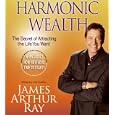 Harmonic Wealth CD: The Secret of Attracting The Life You Want by James Arthur Ray