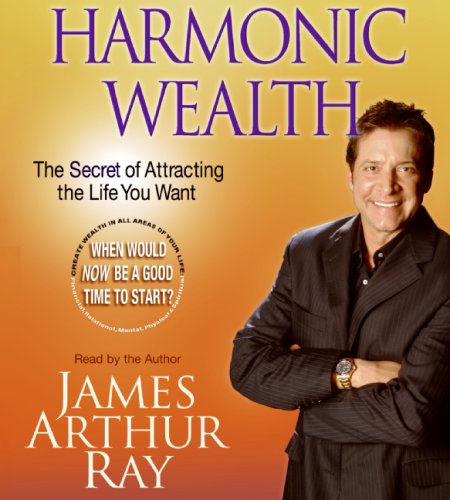Harmonic Wealth CD: The Secret of Attracting The Life You Want