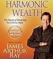 Harmonic Wealth: The Secret of Attracting The Life You Want