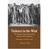 Violence in the West: The Johnson County Range War and Ludlow Massacre: A Brief History with Documents (Bedford Series in History & Culture)