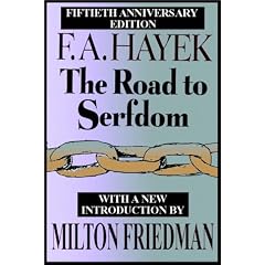 The Road To Serfdom:  A Classic Warning Against The Dangers To Freedom