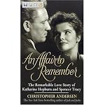 Affair to Remember, An: The Remarkable Love Story Of Katharine Hepburn And Spencer Tracy book cover