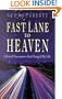 Fast Lane to Heaven: Celestial Encounters that Changed My Life