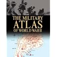 MILITARY ATLAS OF WORLD WAR II, THE by Chris Bishop