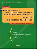 Concours d'entr�e dans les �coles d'aides-soignants et d'auxiliaires de pu�riculture : Annales de biologie-nutrition