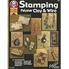 Stamping Polymer Clay & Wire (Design Originals: Can Do Crafts)