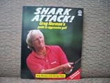 Shark Attack! Greg Norman's guide to aggressive golf