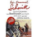 Quand je pense que Beethoven est mort alors que tant de cr�tins vivent ; Kiki van Beethoven (1CD audio)par Eric-Emmanuel Schmitt