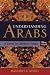 Understanding Arabs: A Guide for Modern Times, 4th ed.