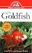 The Goldfish: An Owner's Guide to a Happy Healthy Pet