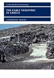 The Early Neolithic in Greece: The First Farming Communities in Europe (Cambridge World Archaeology)