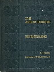 2006 Ashrae Handbook: Refrigeration : Inch-Pound Edition (Ashrae Handbook Refrigeration Systems/Applications Inch-Pound System)