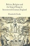 Politics, religion and the Song of songs in seventeenth-century England