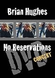 Brian Hughes No Reservations