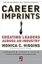 Career Imprints: Creating Leaders Across An Industry (J-B Warren Bennis Series)