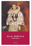 Ella Dracula: Erzsebet Bathory (Aaee) (Spanish Edition) Ella Dracula: Erzsebet Bathory (Aaee) (Spanish Edition)